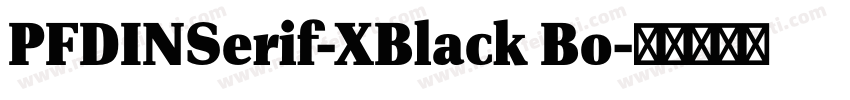 PFDINSerif-XBlack Bo字体转换
